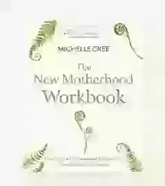 The New Motherhood Workbook